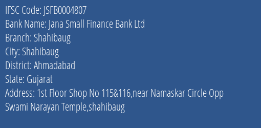 Jana Small Finance Bank Ltd Shahibaug Branch, Branch Code 004807 & IFSC Code JSFB0004807