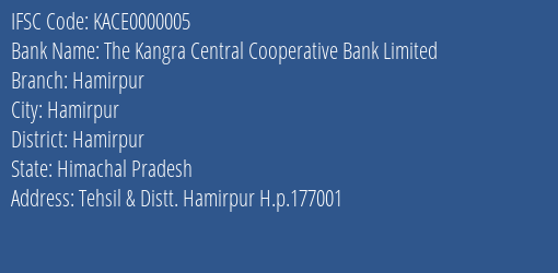 The Kangra Central Cooperative Bank Limited Hamirpur Branch, Branch Code 000005 & IFSC Code KACE0000005