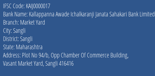 Kallappanna Awade Ichalkaranji Janata Sahakari Bank Limited Market Yard Branch, Branch Code 000017 & IFSC Code KAIJ0000017