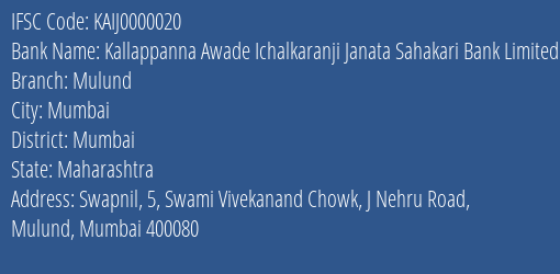 Kallappanna Awade Ichalkaranji Janata Sahakari Bank Limited Mulund Branch, Branch Code 000020 & IFSC Code KAIJ0000020