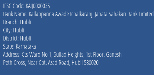 Kallappanna Awade Ichalkaranji Janata Sahakari Bank Limited Hubli Branch, Branch Code 000035 & IFSC Code KAIJ0000035