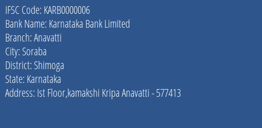 Karnataka Bank Limited Anavatti Branch, Branch Code 000006 & IFSC Code KARB0000006