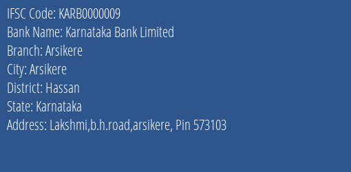 Karnataka Bank Limited Arsikere Branch, Branch Code 000009 & IFSC Code KARB0000009