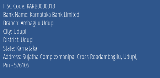 Karnataka Bank Limited Ambagilu Udupi Branch, Branch Code 000018 & IFSC Code KARB0000018