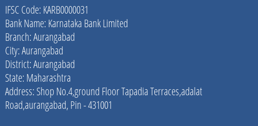 Karnataka Bank Aurangabad Branch Aurangabad IFSC Code KARB0000031