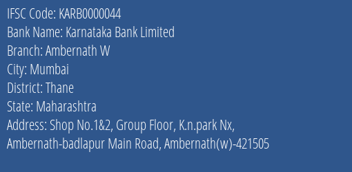 Karnataka Bank Limited Ambernath W Branch, Branch Code 000044 & IFSC Code KARB0000044