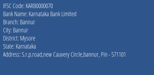 Karnataka Bank Limited Bannur Branch, Branch Code 000070 & IFSC Code KARB0000070