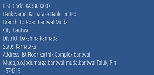 Karnataka Bank Limited Bc Road Bantwal Muda Branch, Branch Code 000071 & IFSC Code KARB0000071
