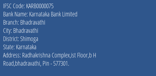 Karnataka Bank Limited Bhadravathi Branch, Branch Code 000075 & IFSC Code KARB0000075