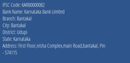 Karnataka Bank Limited Bantakal Branch, Branch Code 000082 & IFSC Code KARB0000082