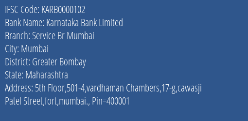 Karnataka Bank Limited Service Br Mumbai Branch, Branch Code 000102 & IFSC Code KARB0000102