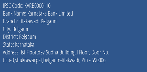Karnataka Bank Limited Tilakawadi Belgaum Branch, Branch Code 000110 & IFSC Code KARB0000110