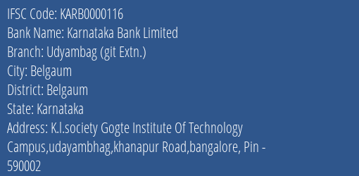 Karnataka Bank Limited Udyambag Git Extn. Branch, Branch Code 000116 & IFSC Code KARB0000116