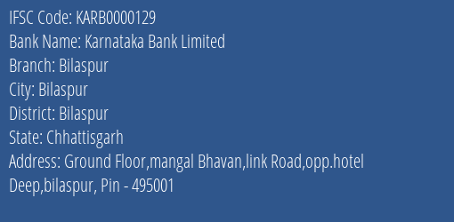 Karnataka Bank Limited Bilaspur Branch, Branch Code 000129 & IFSC Code KARB0000129