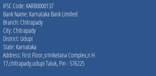Karnataka Bank Limited Chitrapady Branch, Branch Code 000137 & IFSC Code KARB0000137