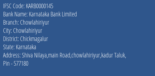 Karnataka Bank Limited Chowlahiriyur Branch, Branch Code 000145 & IFSC Code KARB0000145