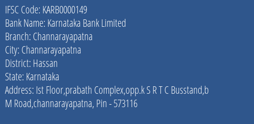 Karnataka Bank Limited Channarayapatna Branch, Branch Code 000149 & IFSC Code KARB0000149