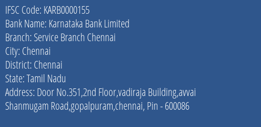 Karnataka Bank Service Branch Chennai Branch Chennai IFSC Code KARB0000155
