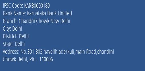 Karnataka Bank Limited Chandni Chowk New Delhi Branch, Branch Code 000189 & IFSC Code KARB0000189