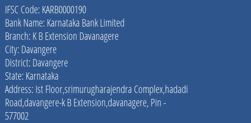 Karnataka Bank Limited K B Extension Davanagere Branch, Branch Code 000190 & IFSC Code KARB0000190
