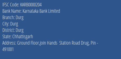Karnataka Bank Limited Durg Branch, Branch Code 000204 & IFSC Code KARB0000204
