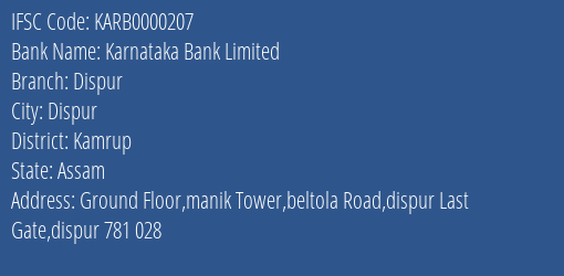 Karnataka Bank Limited Dispur Branch, Branch Code 000207 & IFSC Code KARB0000207