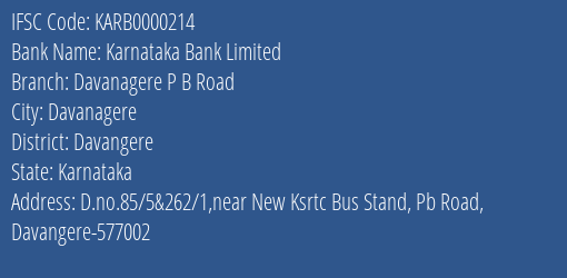 Karnataka Bank Limited Davanagere P B Road Branch, Branch Code 000214 & IFSC Code KARB0000214