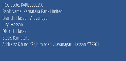 Karnataka Bank Limited Hassan Vijayanagar Branch, Branch Code 000290 & IFSC Code KARB0000290