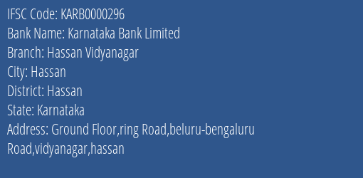 Karnataka Bank Limited Hassan Vidyanagar Branch, Branch Code 000296 & IFSC Code KARB0000296