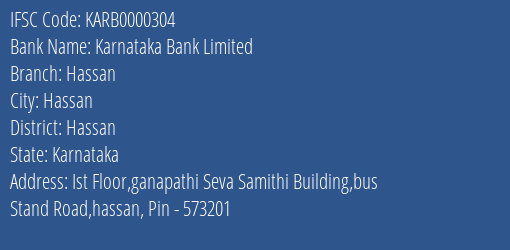 Karnataka Bank Limited Hassan Branch, Branch Code 000304 & IFSC Code KARB0000304