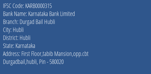 Karnataka Bank Limited Durgad Bail Hubli Branch, Branch Code 000315 & IFSC Code KARB0000315