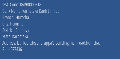 Karnataka Bank Limited Humcha Branch, Branch Code 000318 & IFSC Code KARB0000318