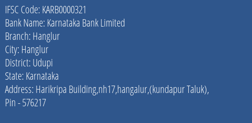 Karnataka Bank Limited Hanglur Branch, Branch Code 000321 & IFSC Code KARB0000321