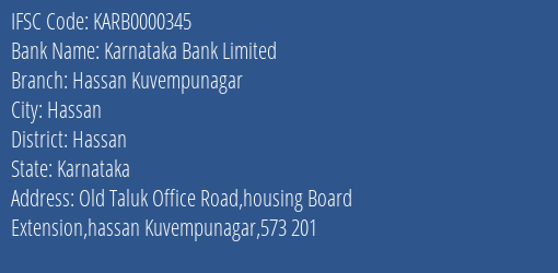 Karnataka Bank Limited Hassan Kuvempunagar Branch, Branch Code 000345 & IFSC Code KARB0000345