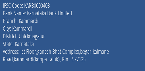Karnataka Bank Limited Kammardi Branch, Branch Code 000403 & IFSC Code KARB0000403