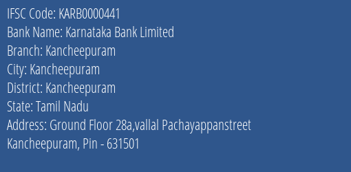 Karnataka Bank Kancheepuram Branch Kancheepuram IFSC Code KARB0000441