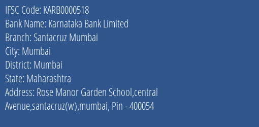 Karnataka Bank Santacruz Mumbai Branch Mumbai IFSC Code KARB0000518
