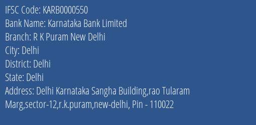 Karnataka Bank R K Puram New Delhi Branch Delhi IFSC Code KARB0000550