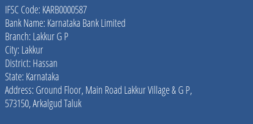 Karnataka Bank Lakkur G P Branch Hassan IFSC Code KARB0000587