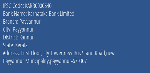 Karnataka Bank Payyannur Branch Kannur IFSC Code KARB0000640