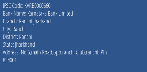 Karnataka Bank Limited Ranchi Jharkand Branch, Branch Code 000660 & IFSC Code KARB0000660