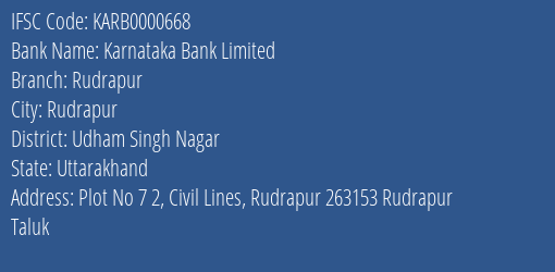 Karnataka Bank Limited Rudrapur Branch, Branch Code 000668 & IFSC Code KARB0000668