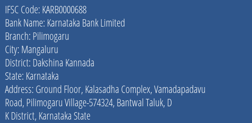 Karnataka Bank Limited Pilimogaru Branch, Branch Code 000688 & IFSC Code Karb0000688