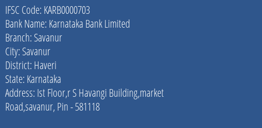 Karnataka Bank Savanur Branch Haveri IFSC Code KARB0000703