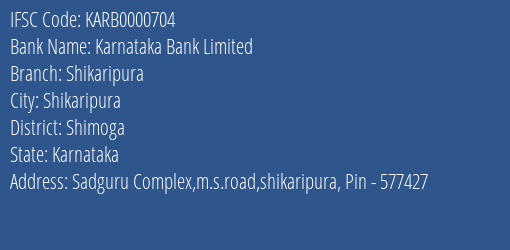 Karnataka Bank Limited Shikaripura Branch, Branch Code 000704 & IFSC Code KARB0000704