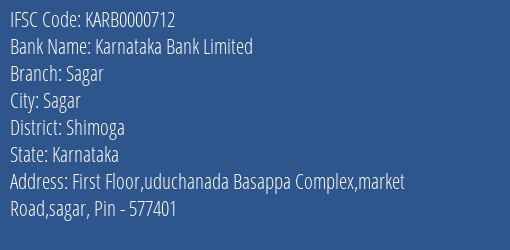Karnataka Bank Limited Sagar Branch, Branch Code 000712 & IFSC Code KARB0000712