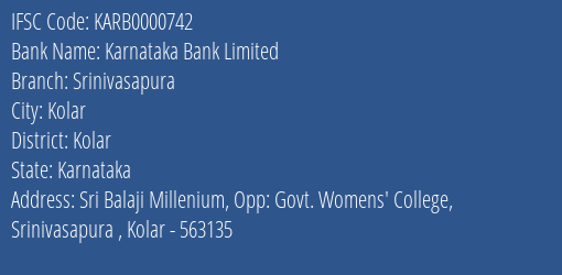 Karnataka Bank Srinivasapura Branch Kolar IFSC Code KARB0000742