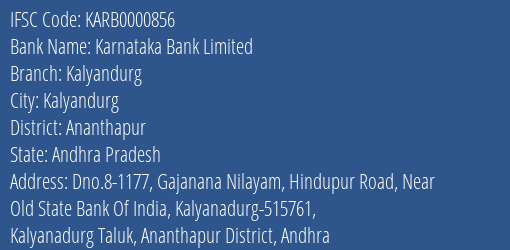Karnataka Bank Limited Kalyandurg Branch, Branch Code 000856 & IFSC Code KARB0000856