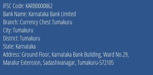 Karnataka Bank Currency Chest Tumakuru Branch Tumakuru IFSC Code KARB0000862
