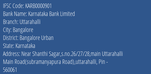 Karnataka Bank Limited Uttarahalli Branch, Branch Code 000901 & IFSC Code KARB0000901